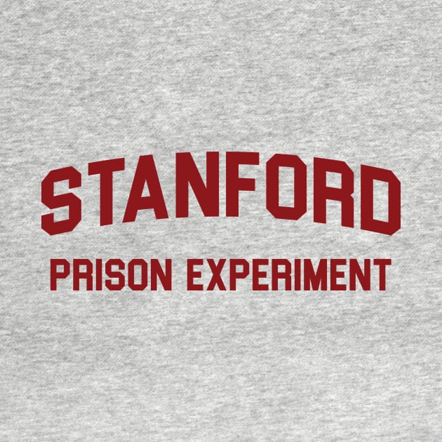 Stanford Prison Experiment (Red Text) by BackOnMyBSDesigns
